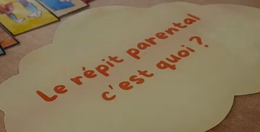 Le répit parental, c'est possible !